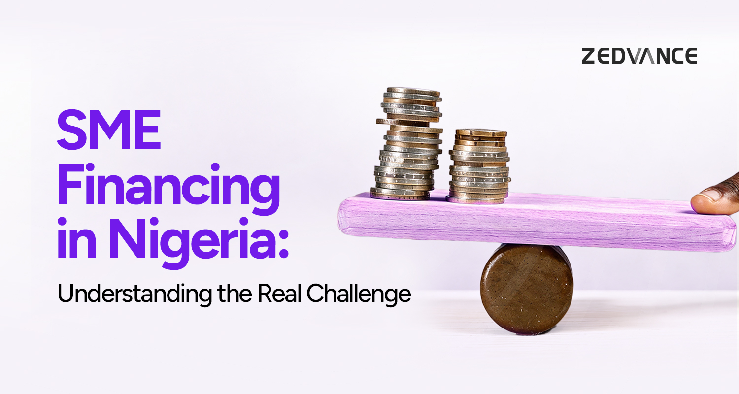SME Financing in Nigeria: Understanding the Real Challenge. - Zedvance Blog